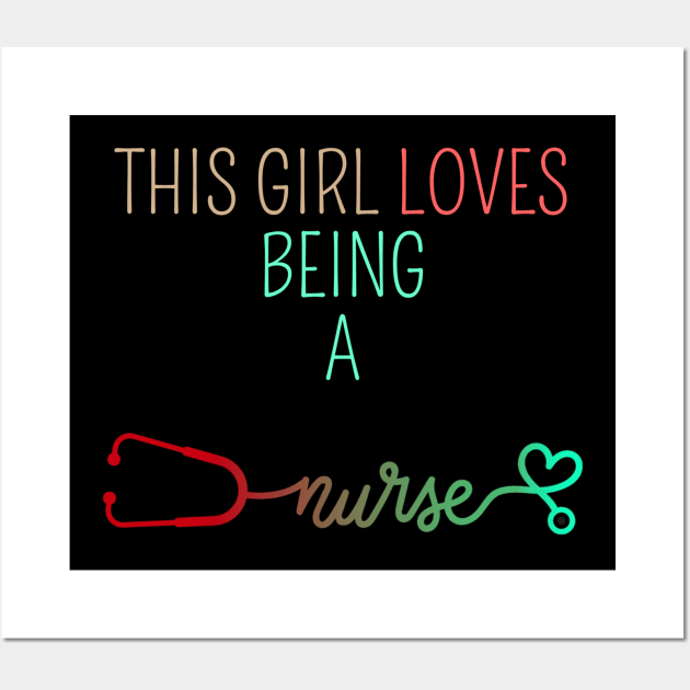 THIS GIRL LOVES BEING A NURSE Wall Art by HALLSHOP